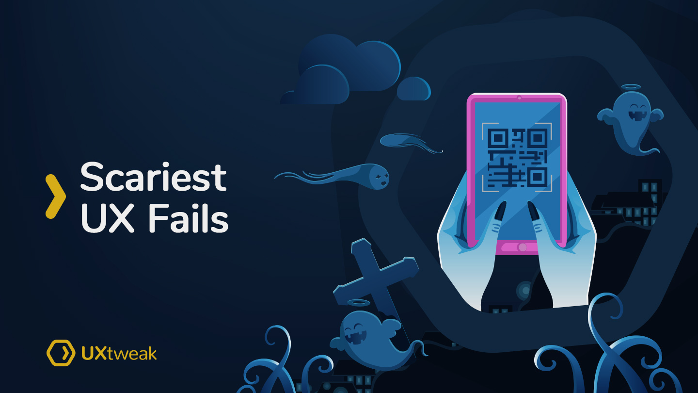 Scariest UX fails 👻