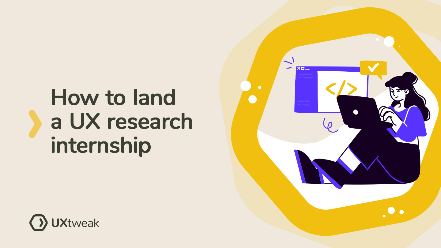 How to land a UX research internship
