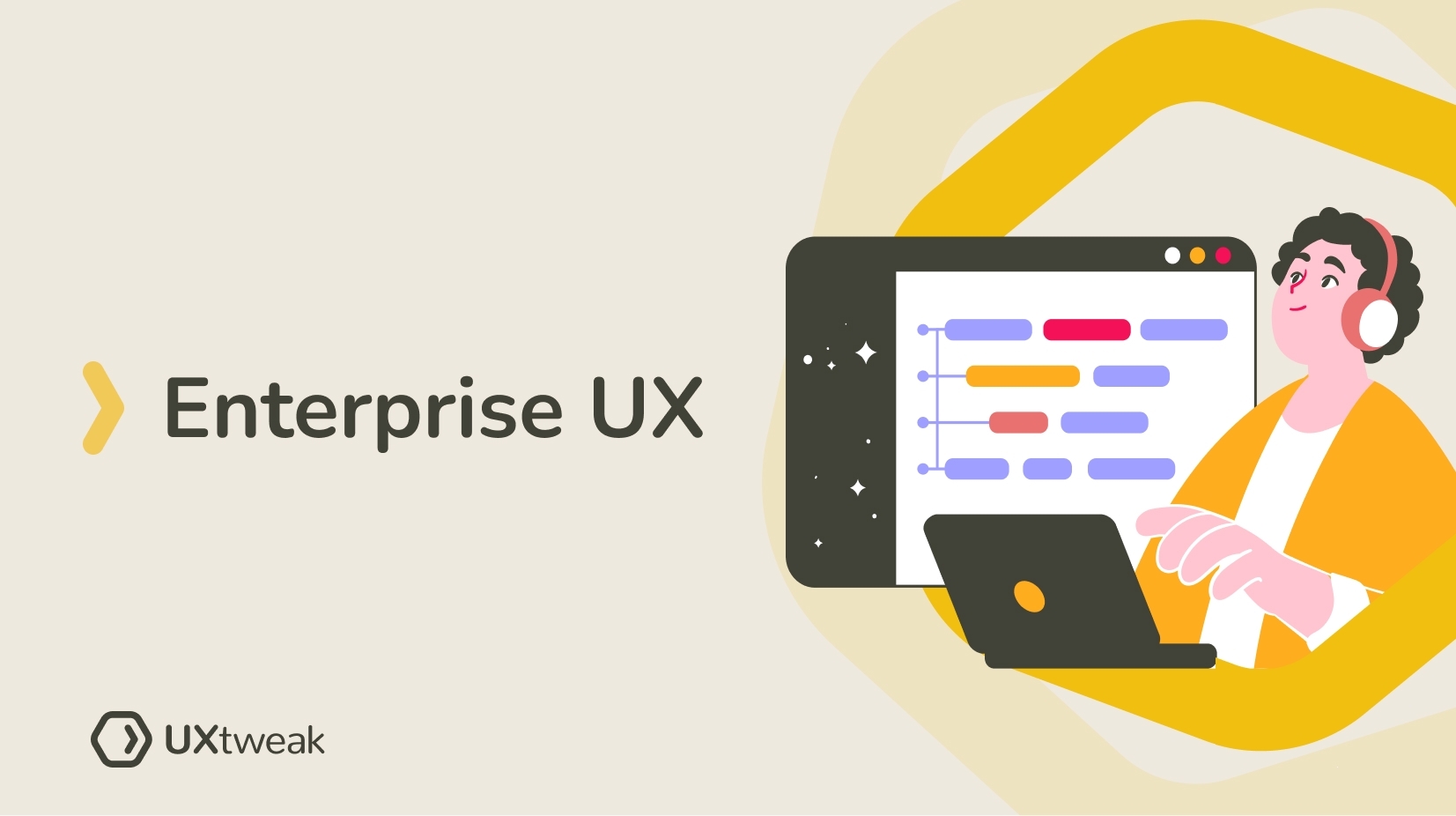 Enterprise UX: designing softwares that help people do their jobs