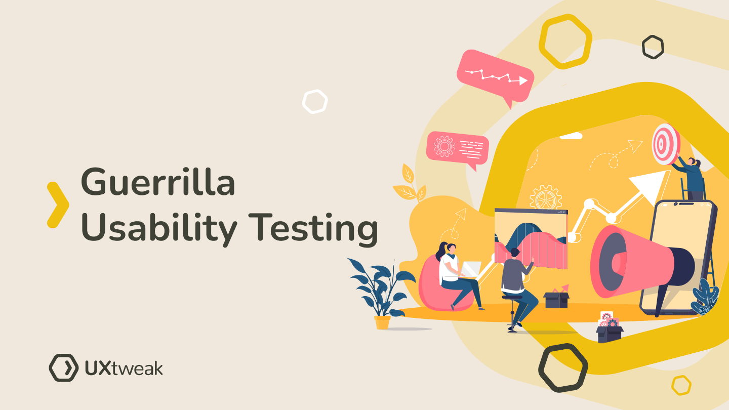Guerrilla Usability Testing: how to use it to improve your product?