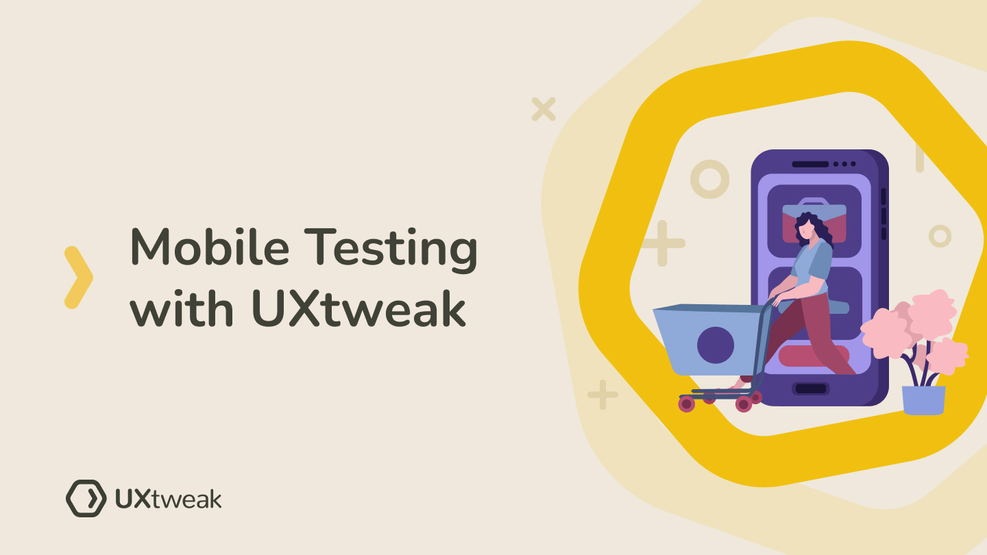 Mobile Testing With UXtweak | UXtweak