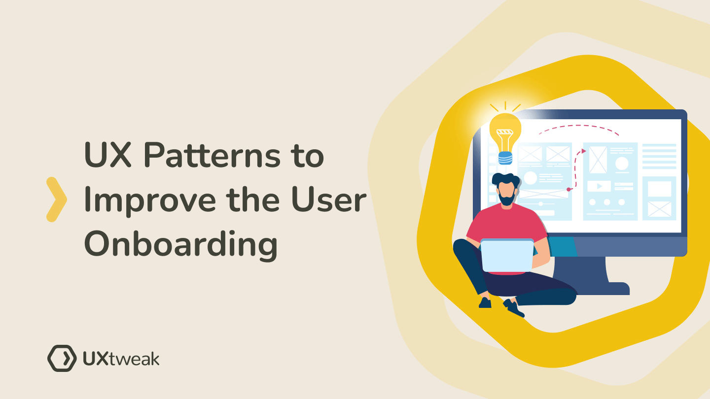 8 Useful UX Patterns to Improve the User Onboarding Experience