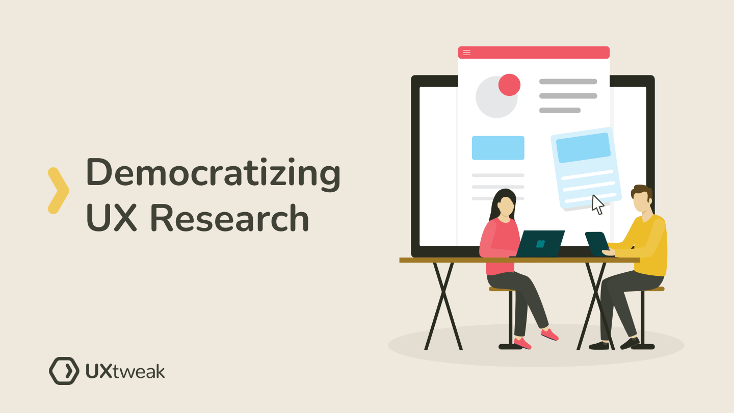 How to: Democratizing UX Research