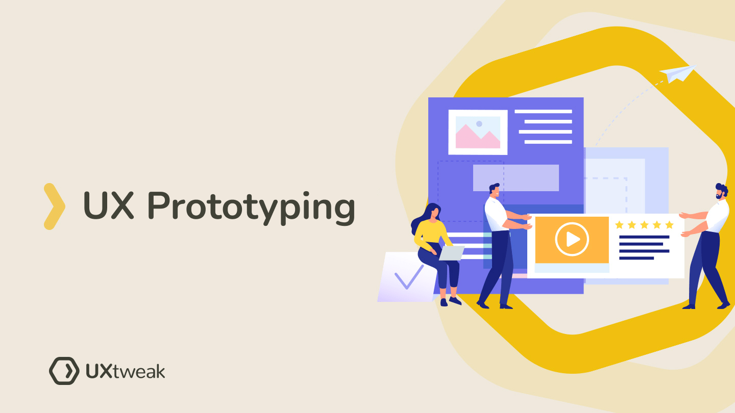 UX Prototyping: What It Is and How to Do It