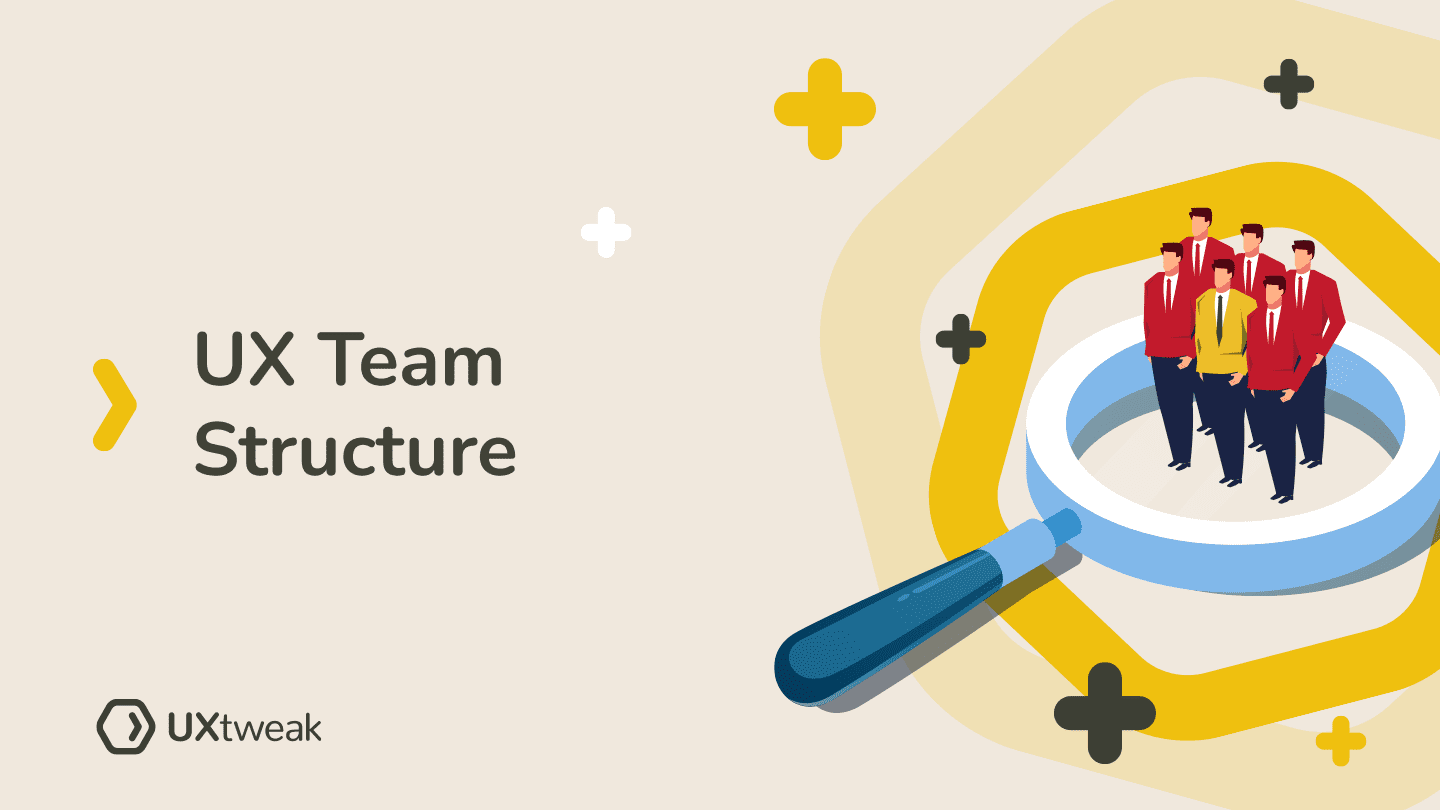 UX Team Structure: How to Build, Lead & Manage Your UX Team